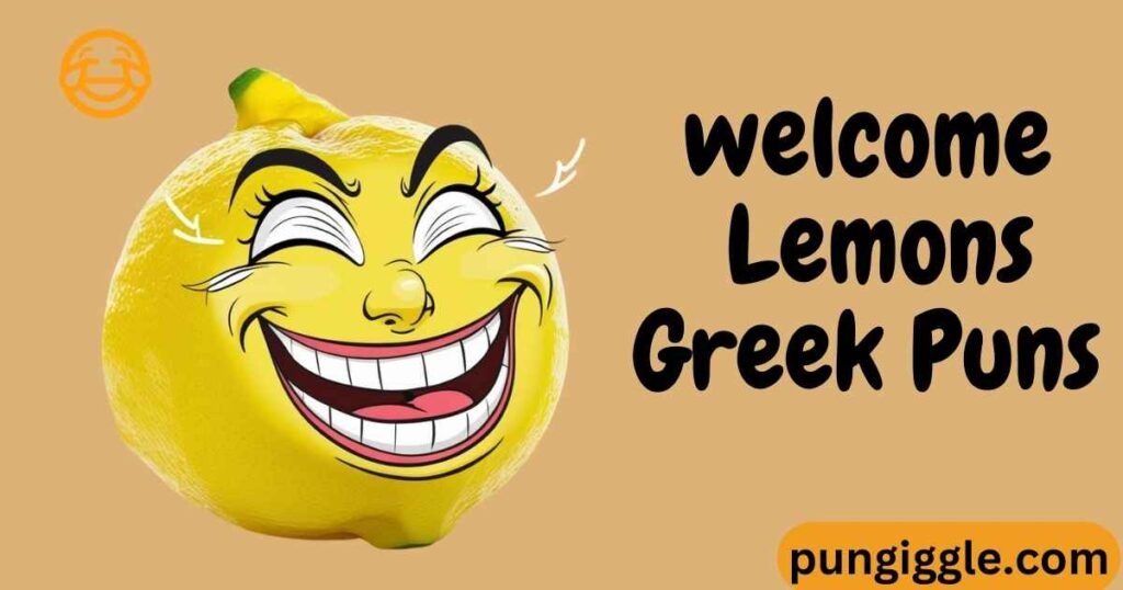 When Life Gives You Lemons, Make Greek Puns